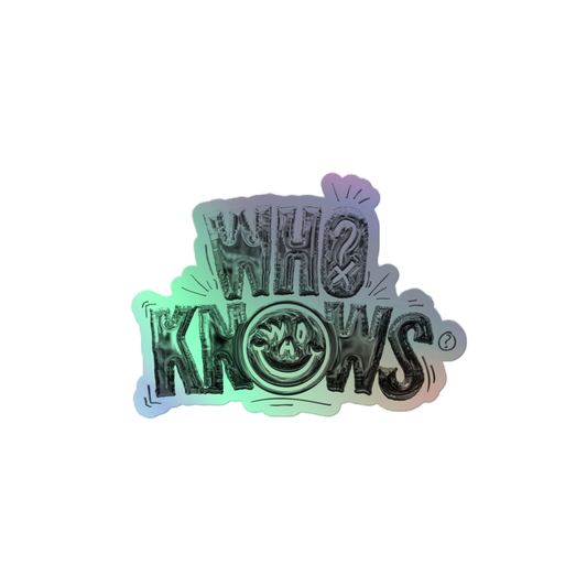 Holographic WhoKnows Stickers